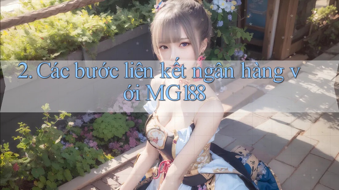 2. Các bước liên kết ngân hàng với MG188
