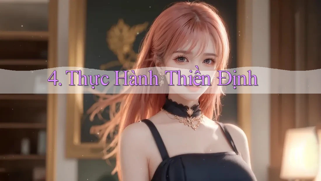 4. Thực Hành Thiền Định 4. Thực Hành Thiền Định