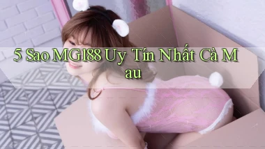 5 sao mg188 uy tín nhất Cà Mau