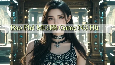 bao phê mg188 game nổ hũ