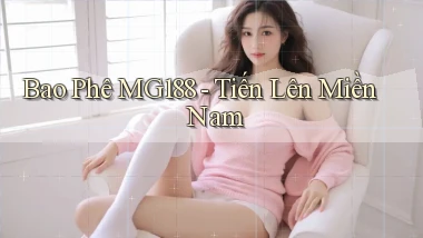 bao phê mg188 tiến lên miền nam