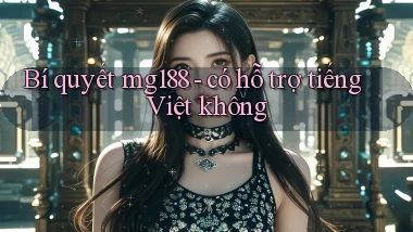 Bí quyết mg188   có hỗ trợ tiếng Việt không
