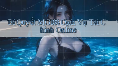 bí quyết mg188 dịch vụ tài chính online