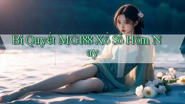 bí quyết mg188 xổ số hôm nay