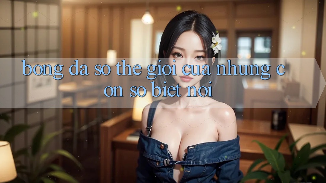 “Bóng Đá Số” – Thế Giới Của Những Con Số Biết Nói “Bóng Đá Số” – Thế Giới Của Những Con Số Biết Nói