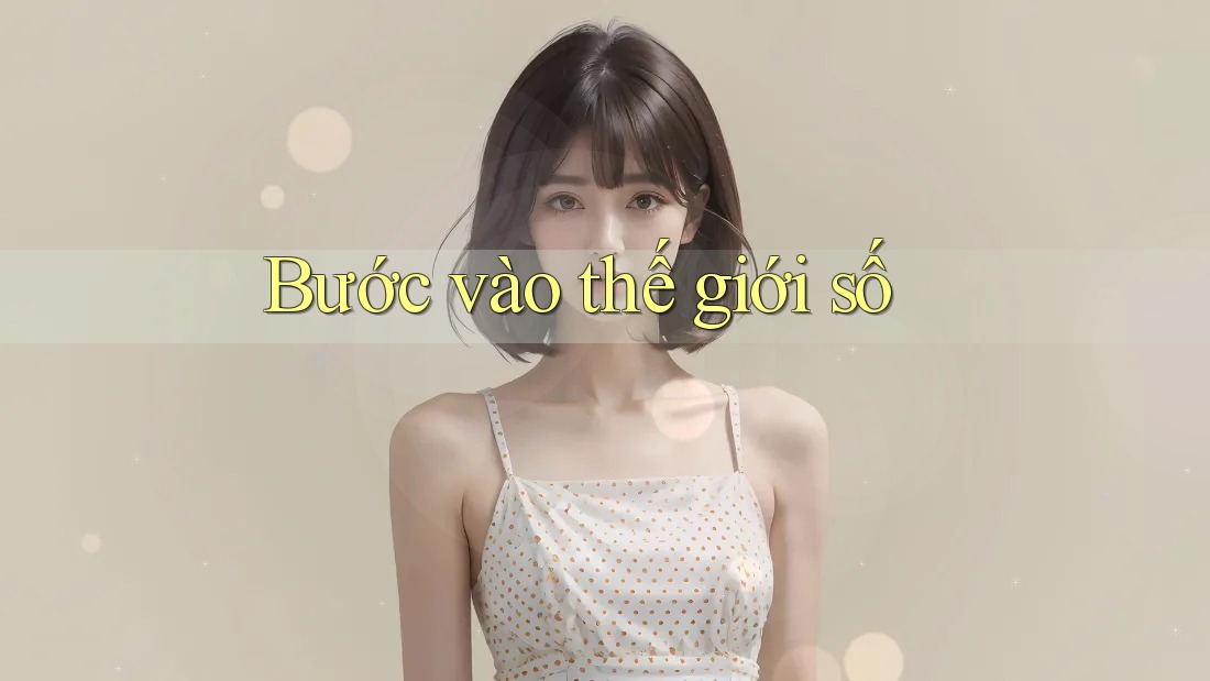 Bước vào thế giới số