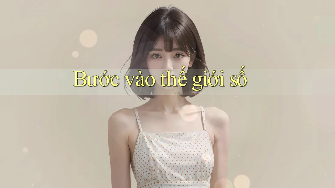 Bước vào thế giới số