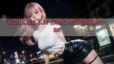 cách liên kết bank mg188 iphone