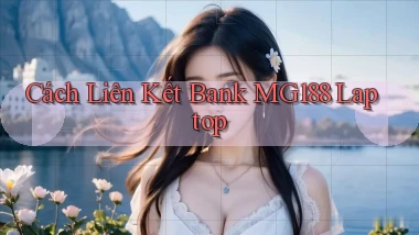 cách liên kết bank mg188 laptop