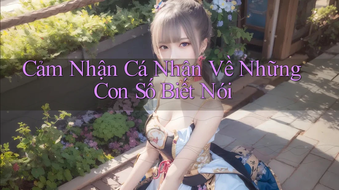 Cảm Nhận Cá Nhân Về Những Con Số Biết Nói