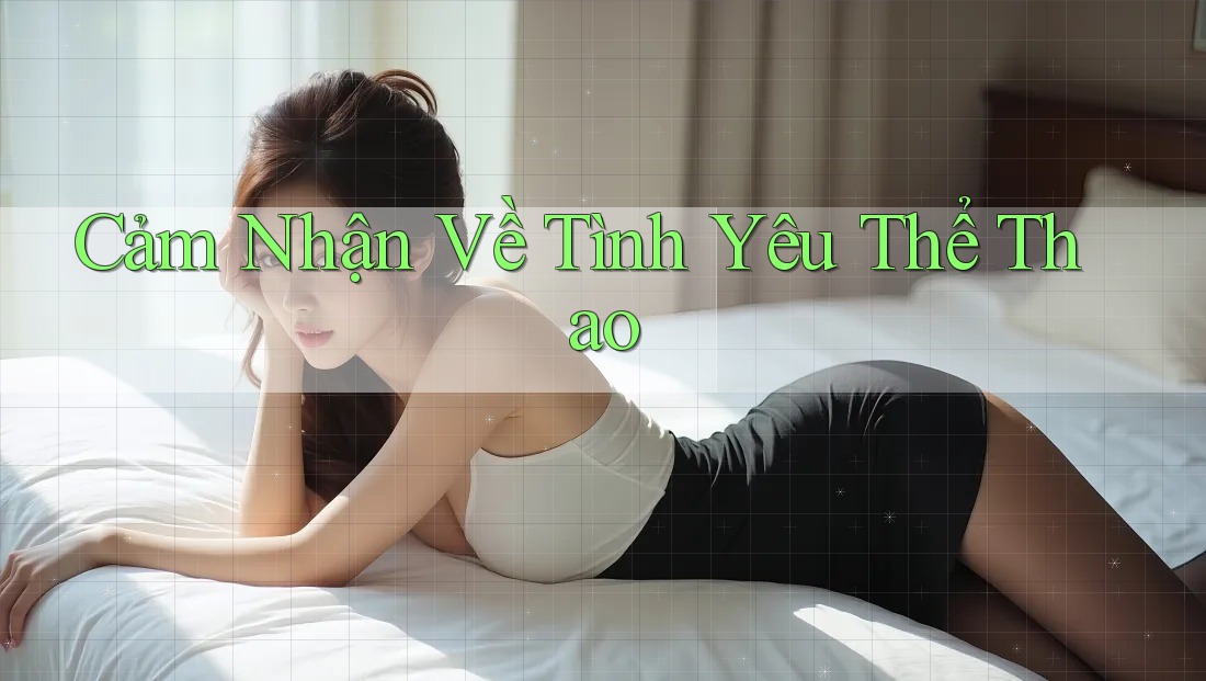 Cảm Nhận Về Tình Yêu Thể Thao Cảm Nhận Về Tình Yêu Thể Thao