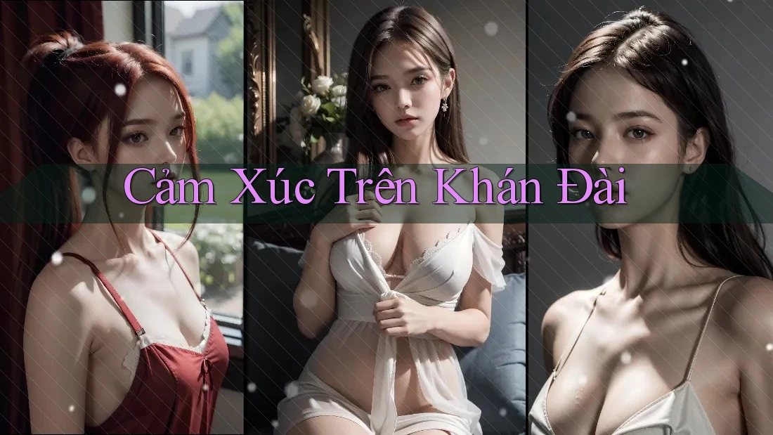 Cảm Xúc Trên Khán Đài Cảm Xúc Trên Khán Đài