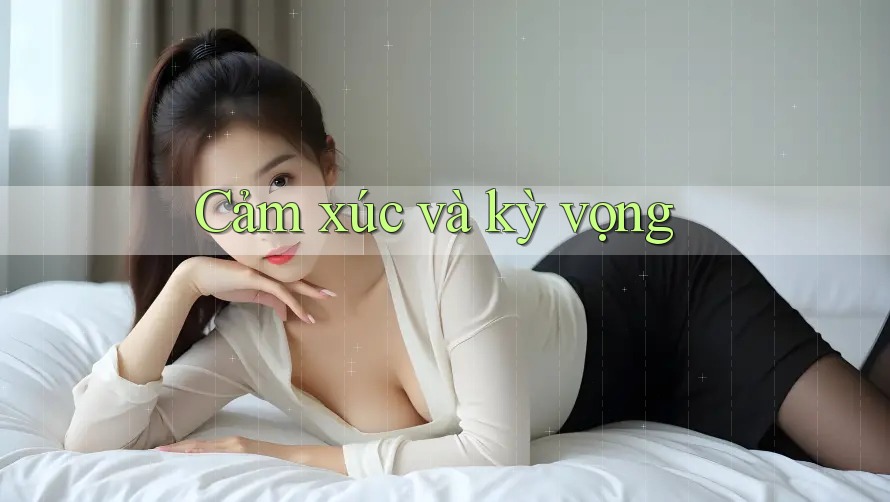 Cảm xúc và kỳ vọng Cảm xúc và kỳ vọng