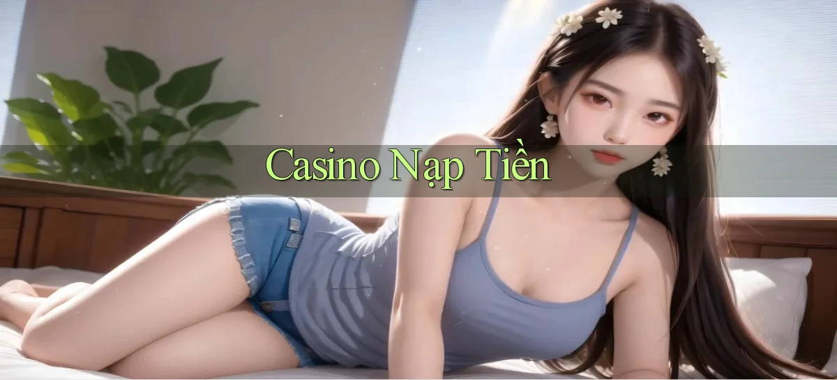Casino Nạp tiền