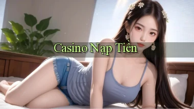 Casino Nạp tiền