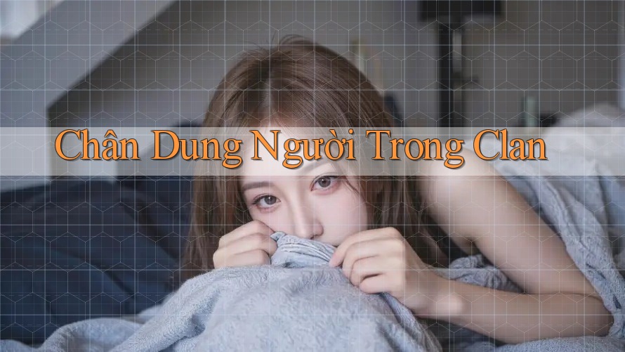 Chân Dung Người Trong Clan
