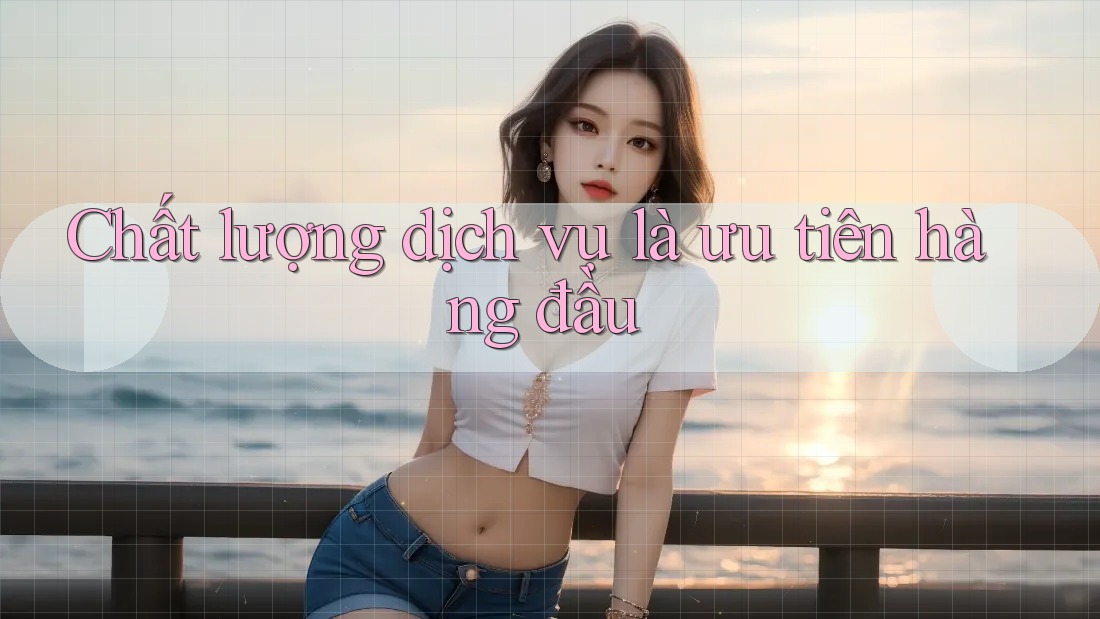 Chất lượng dịch vụ là ưu tiên hàng đầu Chất lượng dịch vụ là ưu tiên hàng đầu
