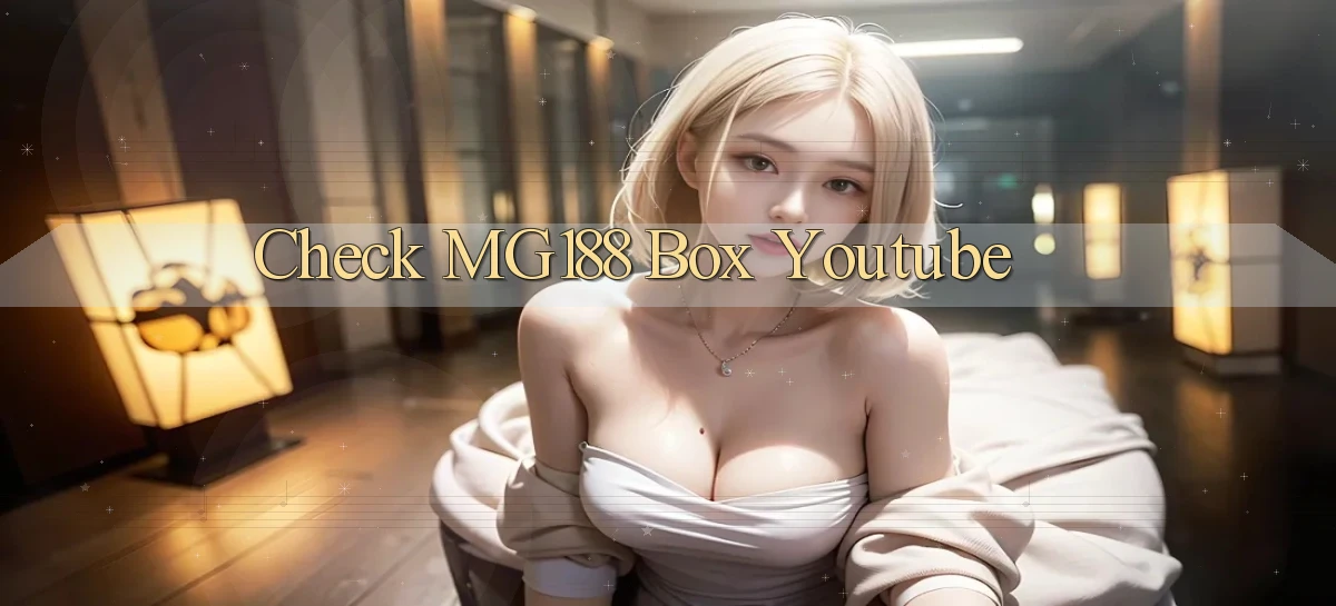 check mg188 box youtube