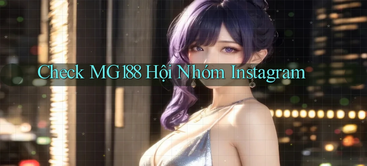 check mg188 hội nhóm instagram