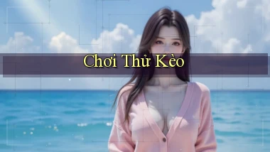 Chơi thử Kèo