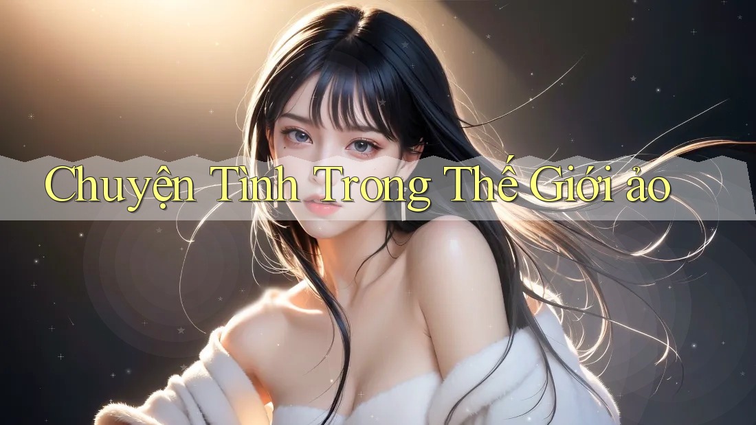 Chuyện Tình Trong Thế Giới ảo