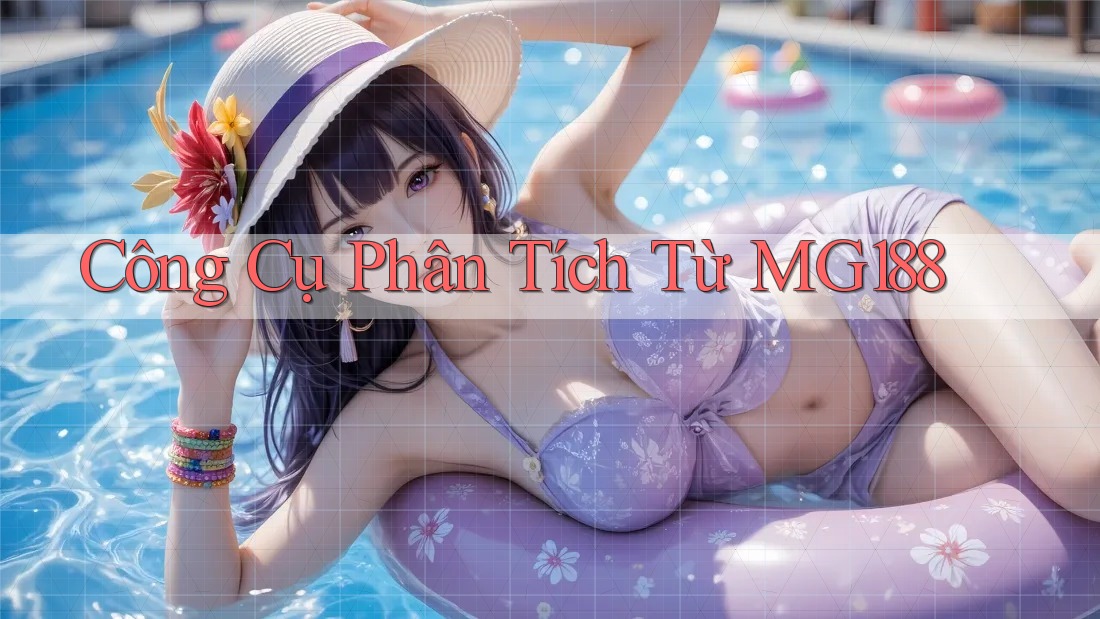 Công Cụ Phân Tích Từ MG188 Công Cụ Phân Tích Từ MG188