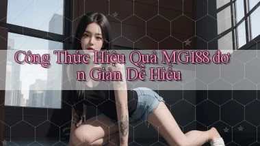 công thức hiệu quả mg188 đơn giản dễ hiểu