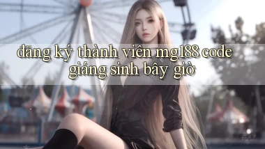 đăng ký thành viên mg188 code giáng sinh bây giờ