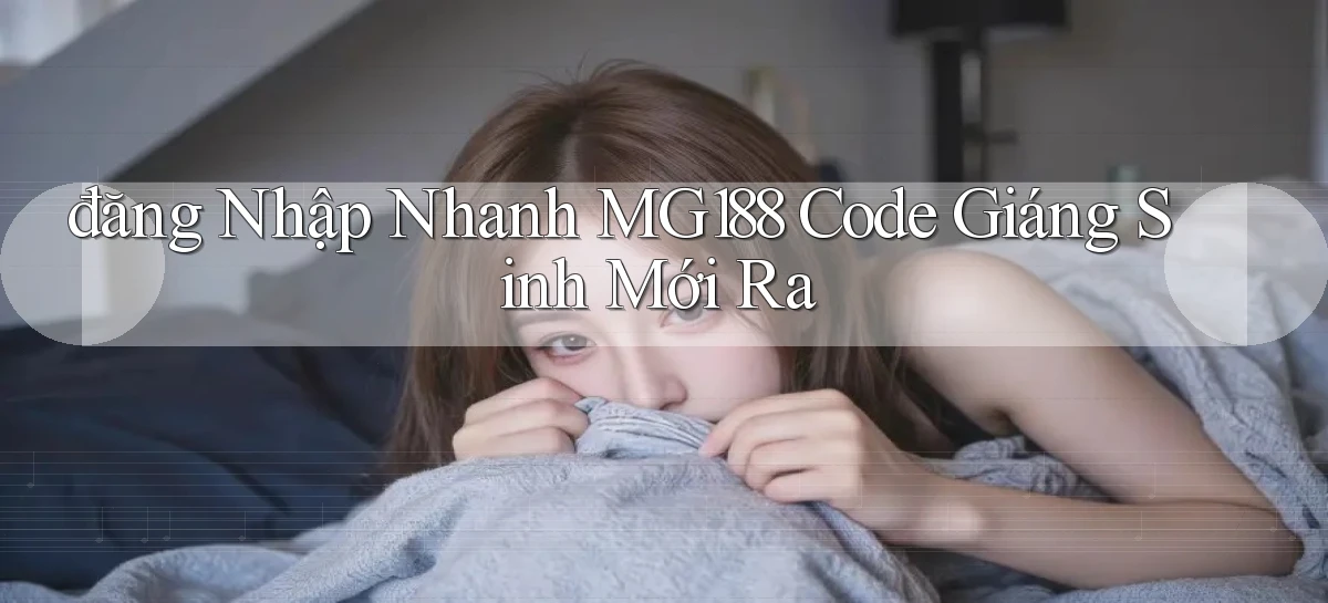 đăng nhập nhanh mg188 code giáng sinh mới ra