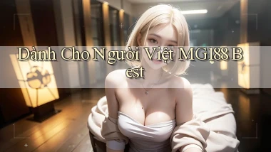 dành cho người việt mg188 best