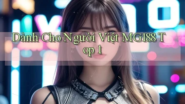 dành cho người việt mg188 top 1