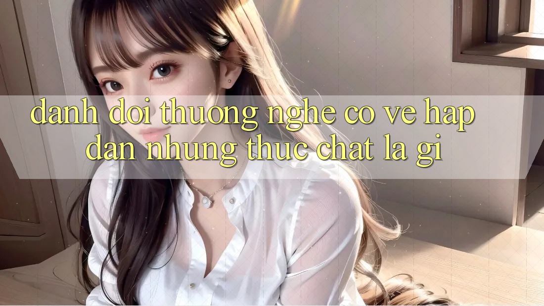 “Đánh Đổi Thưởng” Nghe Có Vẻ Hấp Dẫn, Nhưng Thực Chất Là Gì? “Đánh Đổi Thưởng” Nghe Có Vẻ Hấp Dẫn, Nhưng Thực Chất Là Gì?
