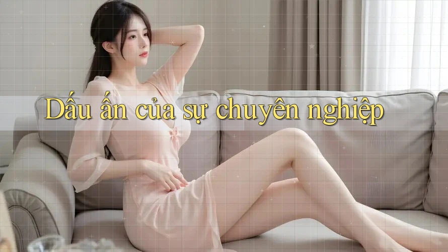 Dấu ấn của sự chuyên nghiệp Dấu ấn của sự chuyên nghiệp