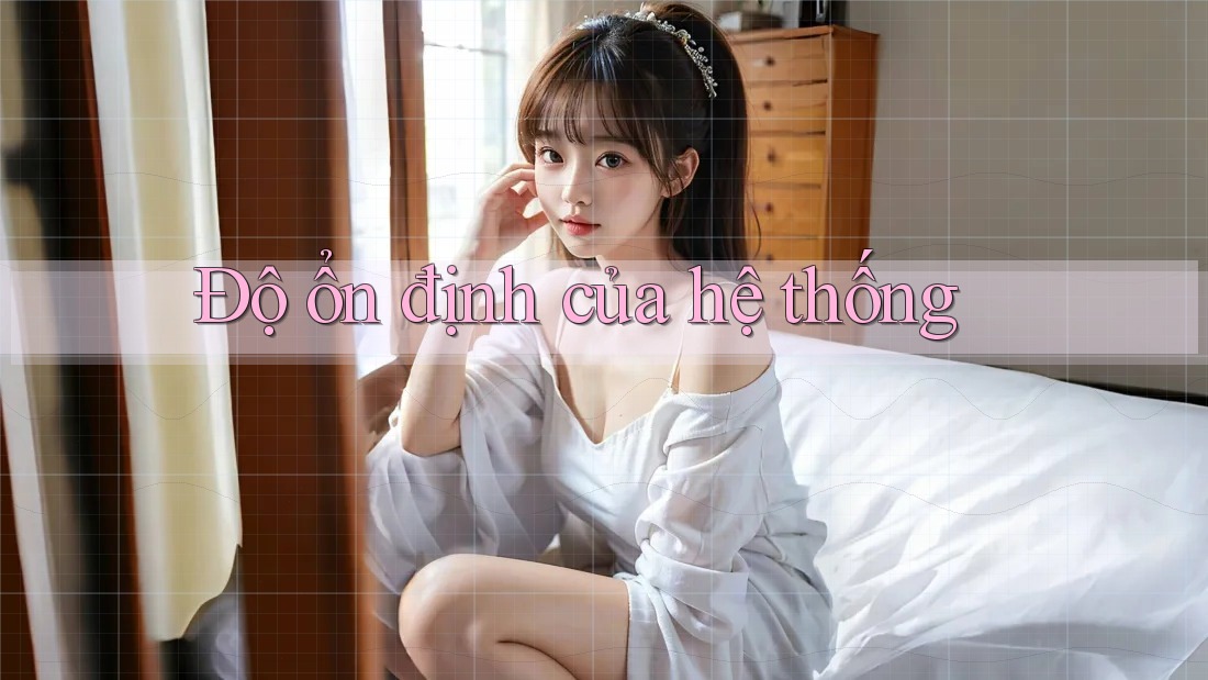Độ ổn định của hệ thống Độ ổn định của hệ thống