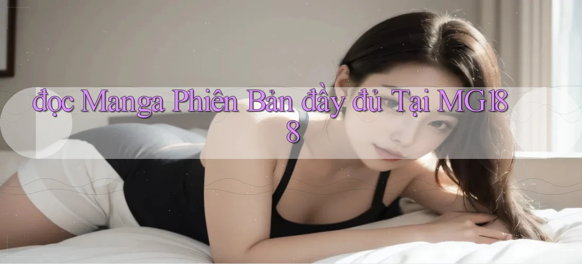 đọc manga phiên bản đầy đủ tại mg188