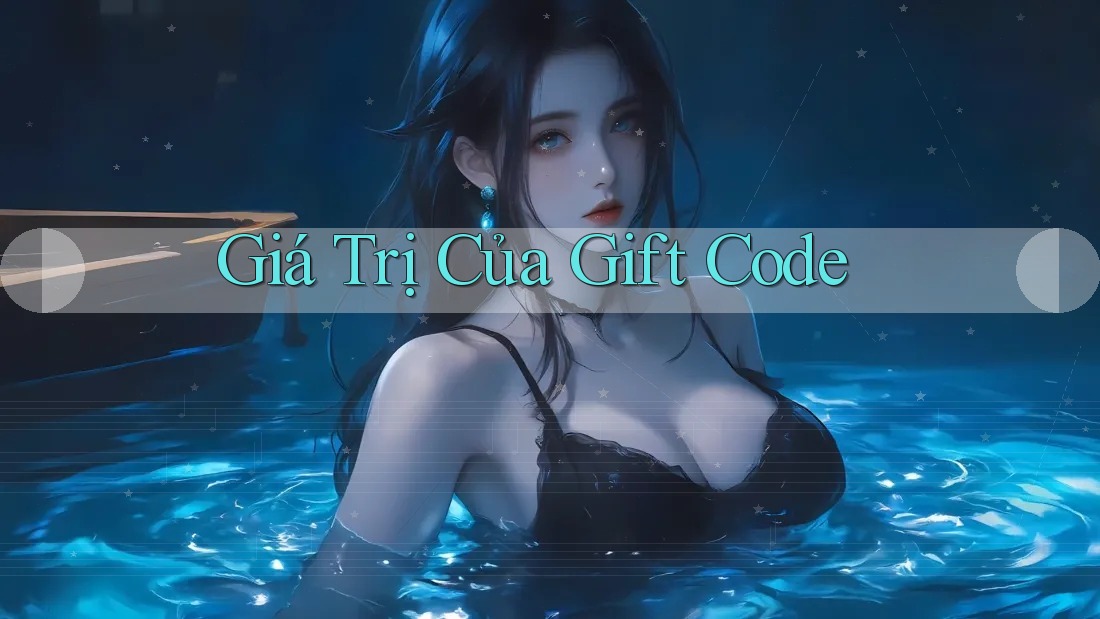 Giá Trị Của Gift Code Giá Trị Của Gift Code