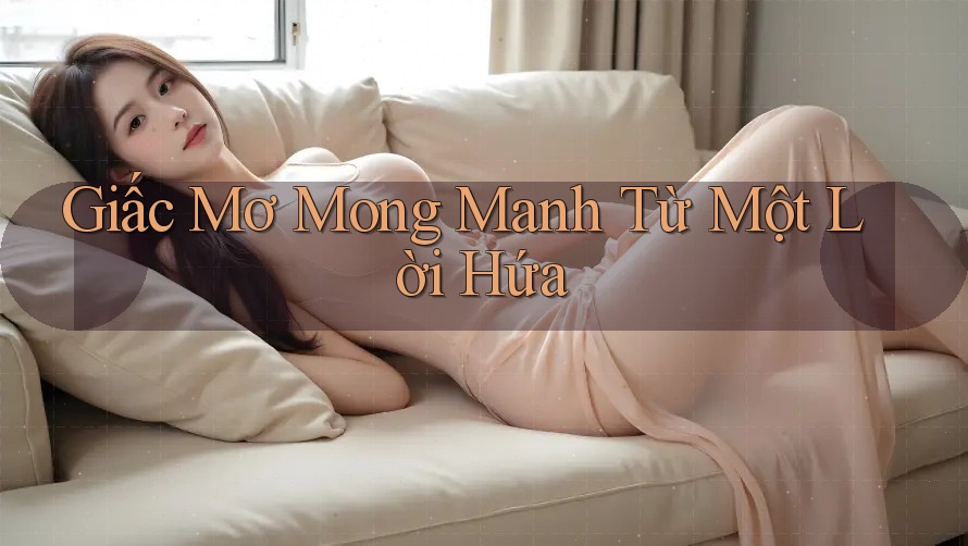 Giấc Mơ Mong Manh Từ Một Lời Hứa Giấc Mơ Mong Manh Từ Một Lời Hứa
