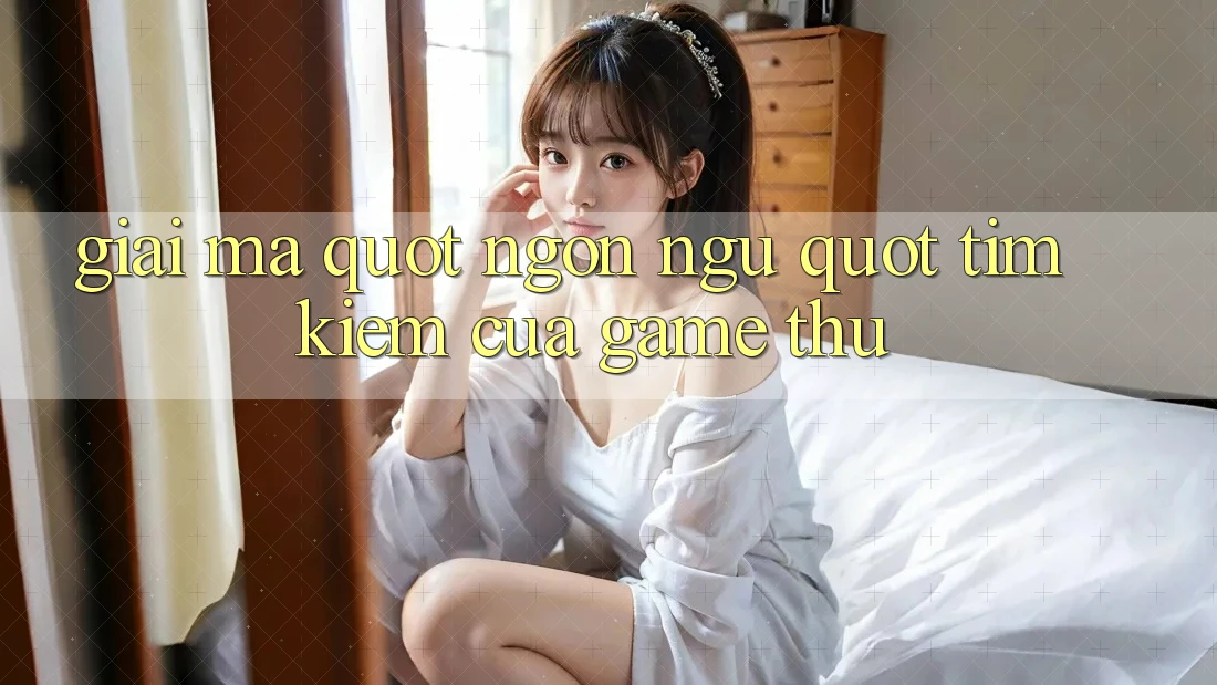 Giải mã " ngôn ngữ" tìm kiếm của game thủ Giải mã " ngôn ngữ" tìm kiếm của game thủ