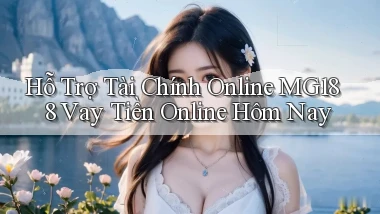 hỗ trợ tài chính online mg188 vay tiền online hôm nay
