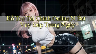 hỗ trợ tài chính online n bet vay gấp trong ngày