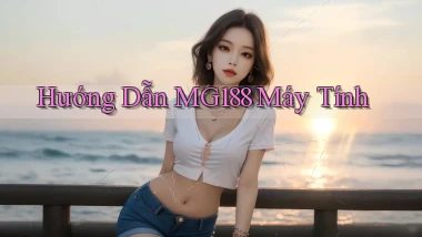 hướng dẫn mg188 máy tính