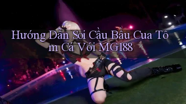 hướng dẫn soi cầu bầu cua tôm cá với mg188