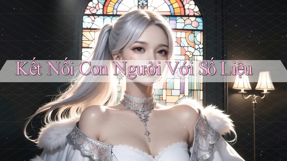 Kết Nối Con Người Với Số Liệu Kết Nối Con Người Với Số Liệu