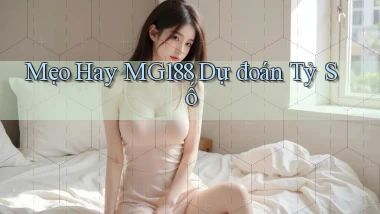 mẹo hay mg188 dự đoán tỷ số