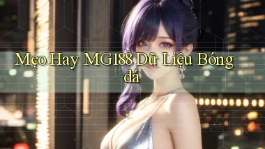 mẹo hay mg188 dữ liệu bóng đá