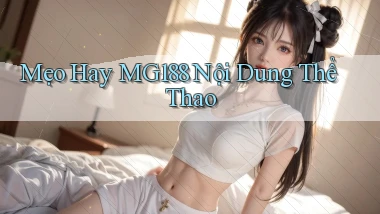 mẹo hay mg188 nội dung thể thao
