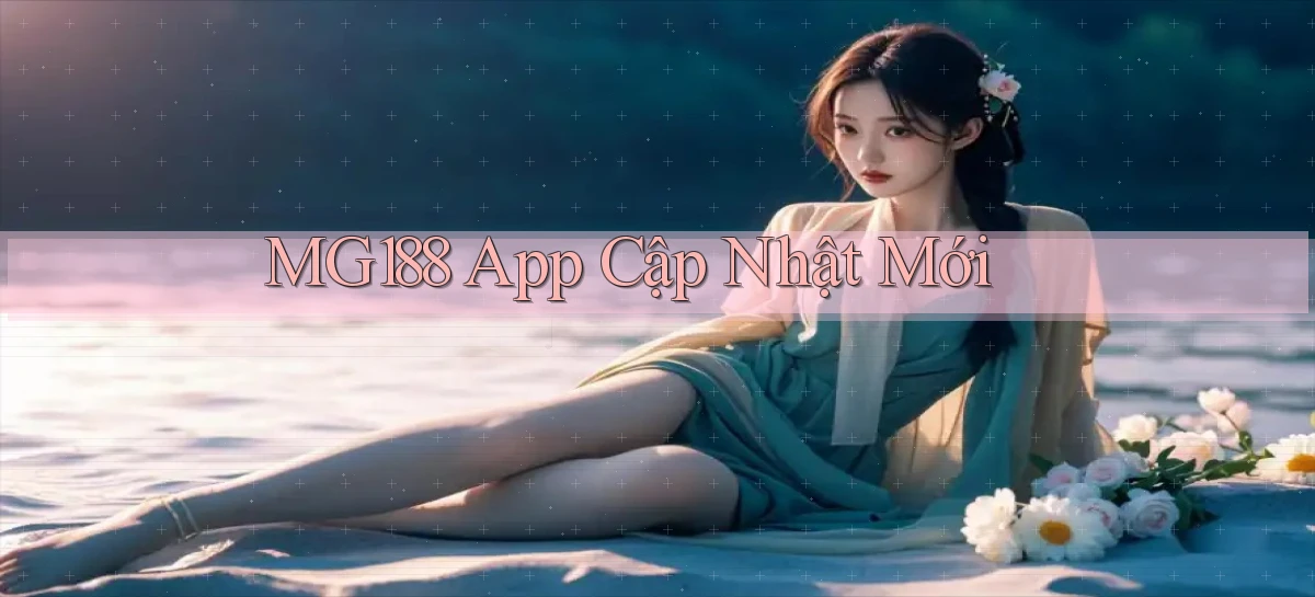 mg188 app cập nhật mới
