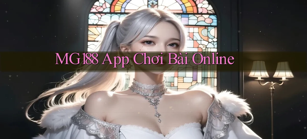 mg188 app chơi bài online