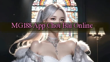 mg188 app chơi bài online