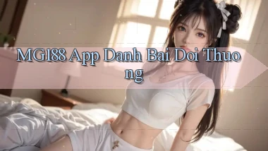 mg188 app danh bai doi thuong